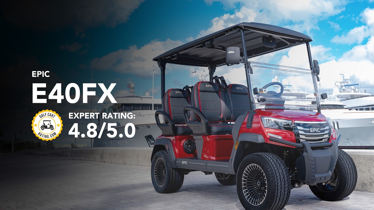 Epic E40FX Golf Cart Review – 4.8/5 Rating